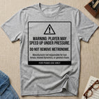 Warning: Player May Speed Up T-Shirt