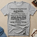Things My Teacher Said T-Shirt