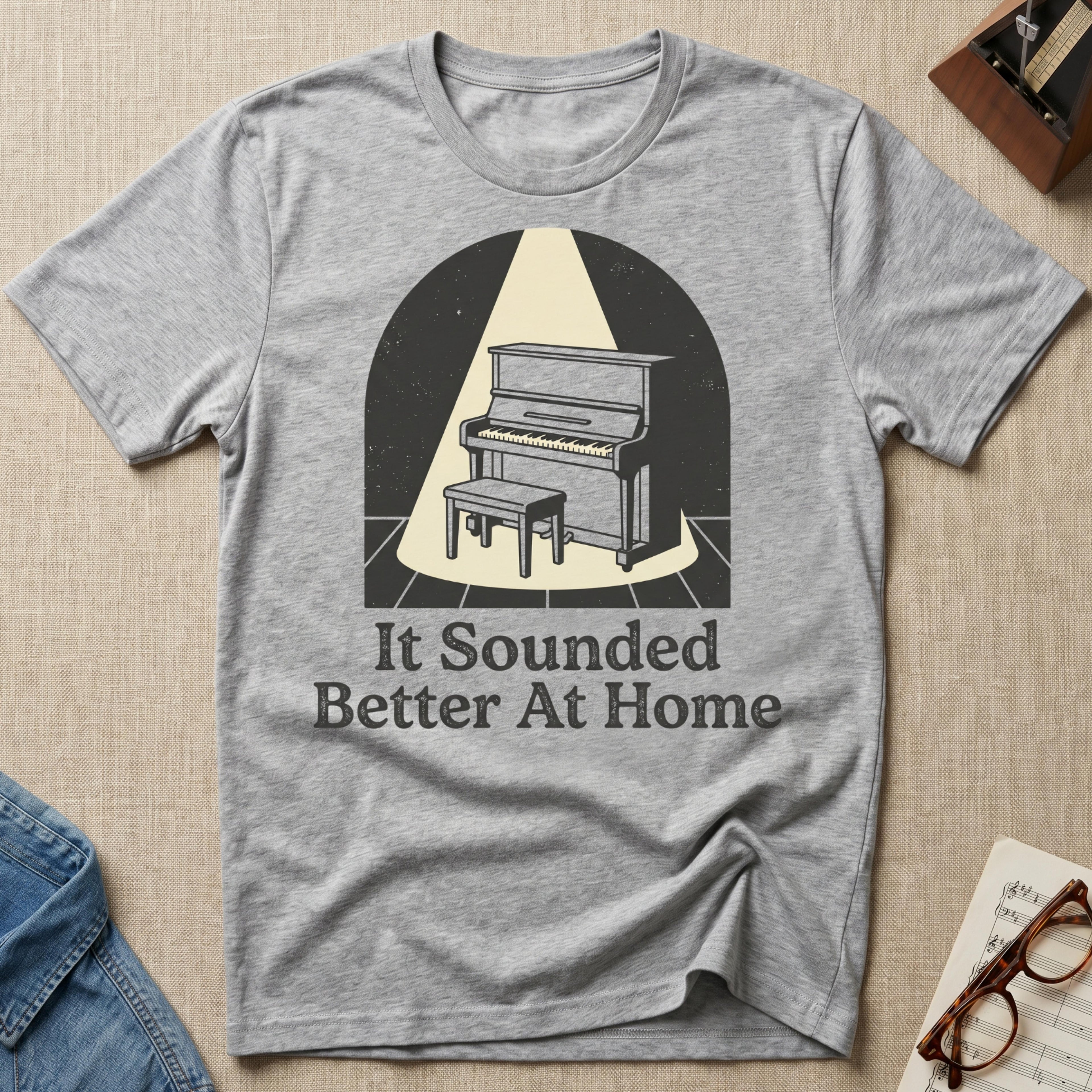 Sounded Better At Home T-Shirt