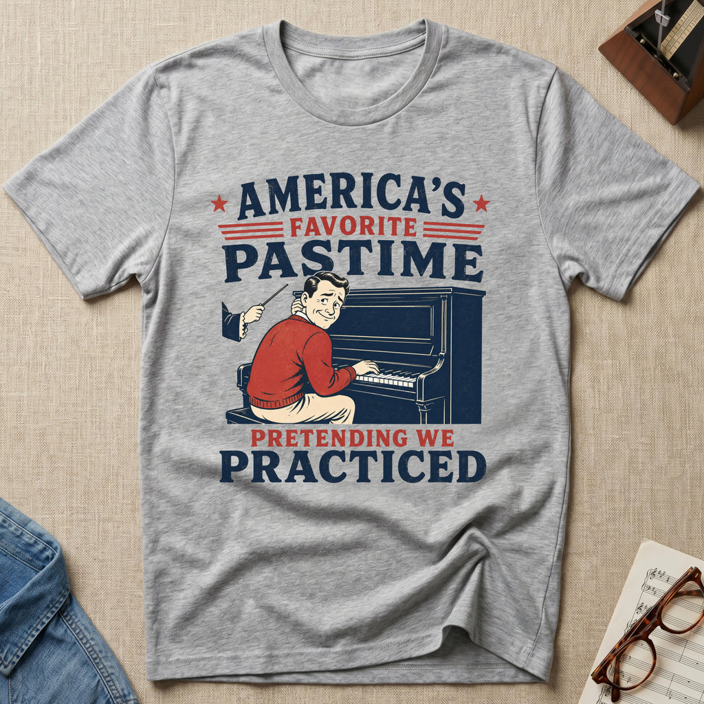 Pretending We Practiced T-Shirt