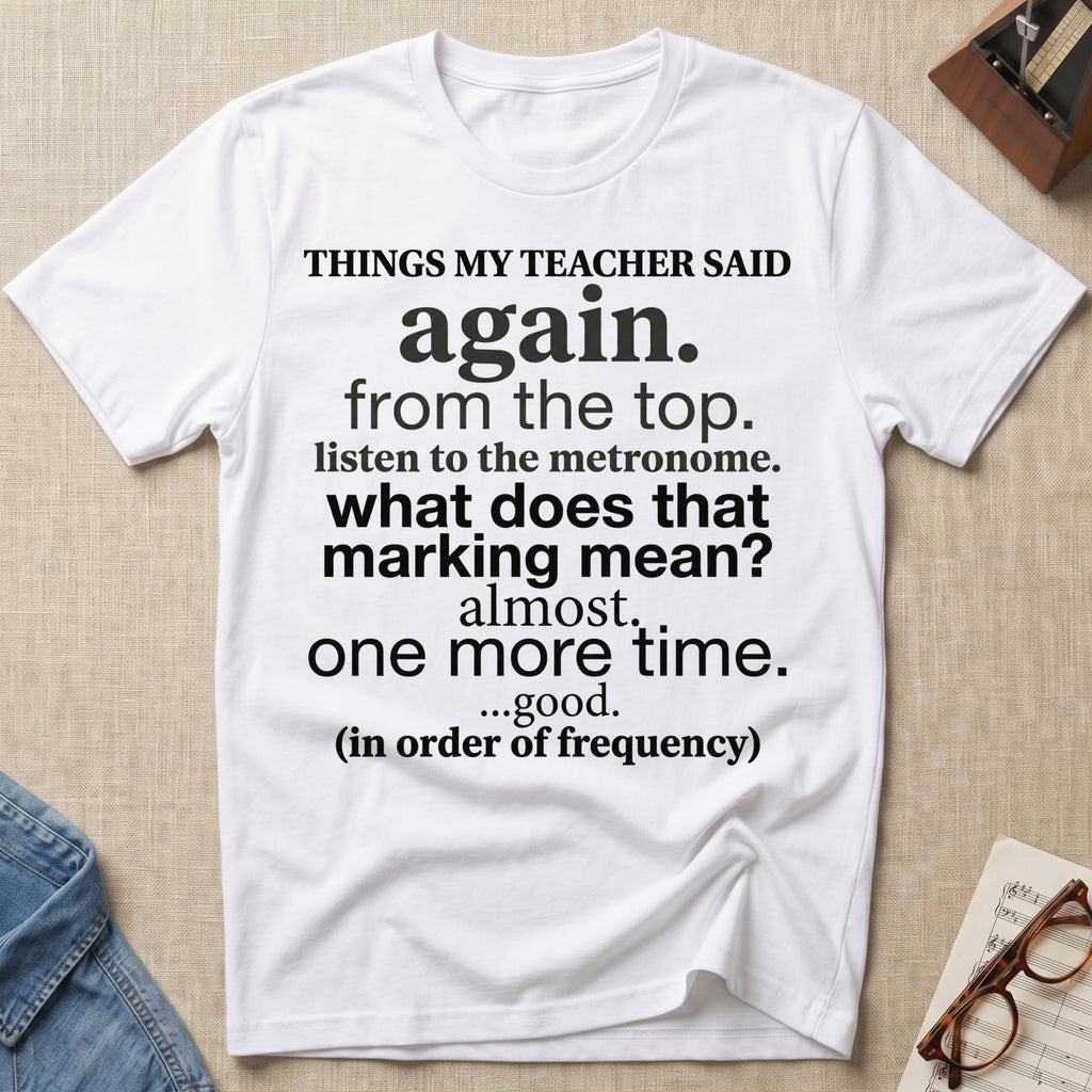 Things My Teacher Said T-Shirt