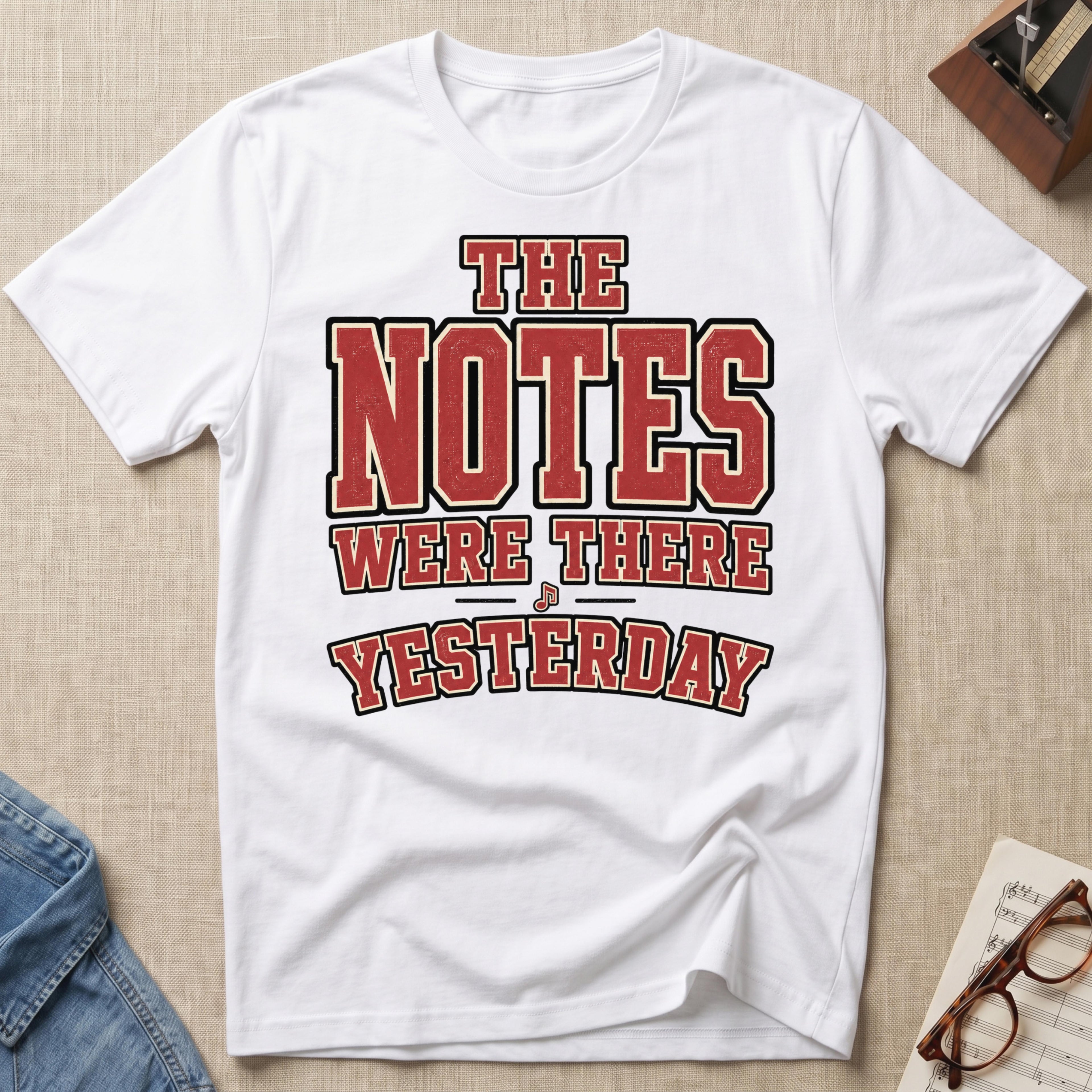 Notes Were There Yesterday T-Shirt