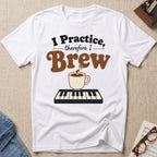 Practice Brew T-Shirt
