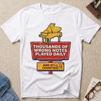 Thousands Of Wrong Notes Played Daily T-Shirt